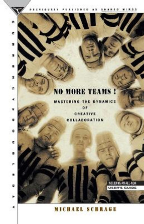 No More Teams by Michael Schrage 9780385476034