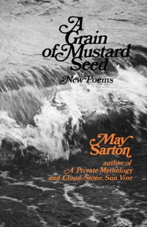 A Grain of a Mustard Seed: Poems by May Sarton 9780393043440