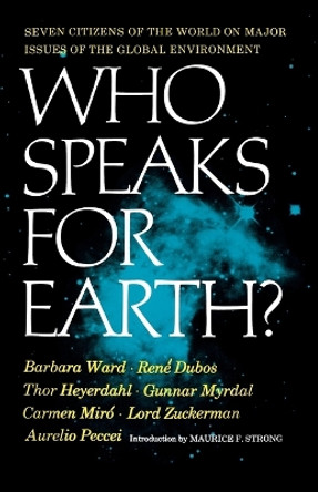 Who Speaks for Earth? by Barbara Ward 9780393093414