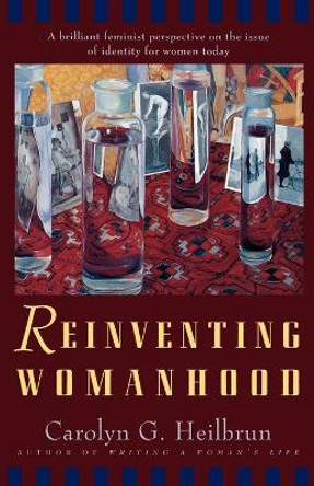 Reinventing Womanhood by Carolyn G. Heilbrun 9780393310764