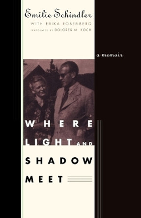 Where Light and Shadow Meet: A Memoir by Emilie Schindler 9780393336177