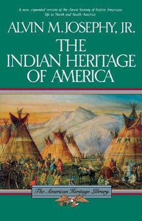 Indian Heritage of America by Alvin Josephy 9780395573204