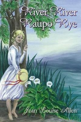 River River Raupo Rye by Jean Louise Allen 9780473207489