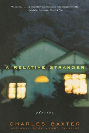 A Relative Stranger: Stories by Charles Baxter 9780393322200