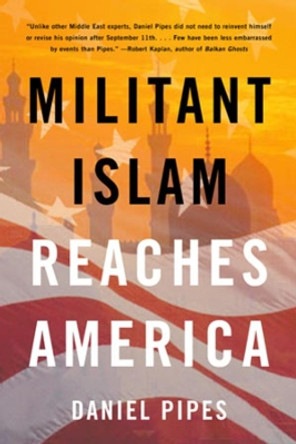 Militant Islam Reaches America by Daniel Pipes 9780393325317