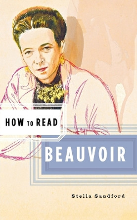 How to Read Beauvoir by Stella Sandford 9780393329513