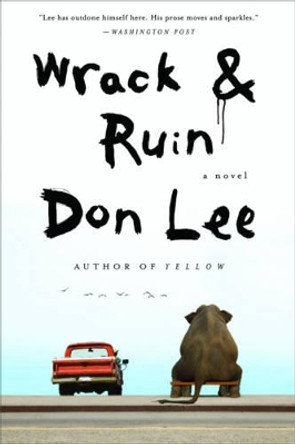 Wrack and Ruin: A Novel by Don Lee 9780393334753