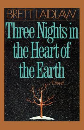 Three Nights in the Heart of the Earth by Brett Laidlaw 9780393335958