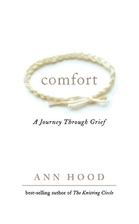 Comfort: A Journey Through Grief by Ann Hood 9780393336597