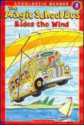 The Magic School Bus Rides the Wind by Anne Capeci 9780439801089