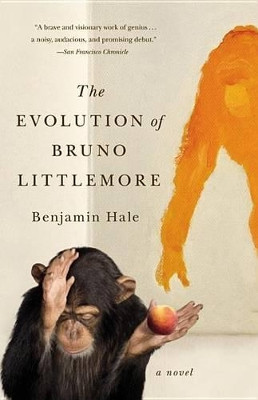 The Evolution of Bruno Littlemore by Benjamin Hale 9780446571586
