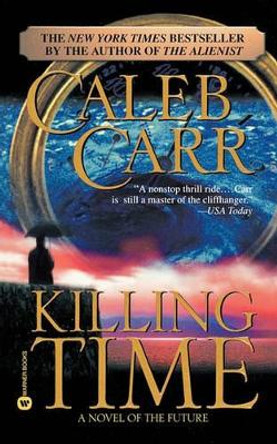 Killing Time by Caleb Carr 9780446610957