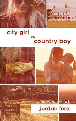 City Girl vs Country Boy by Jordan Ford 9780473496142