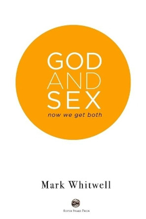 God and Sex: Now We Get Both by Rosalind Atkinson 9780473478810