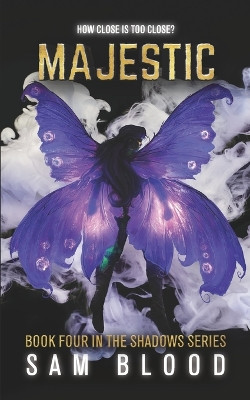 Majestic: Book Four in the Shadows Series by Sam Blood 9780473479893