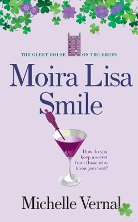 Moira Lisa Smile, Book 2 The Guesthouse on the Green by Michelle Vernal 9780473576288