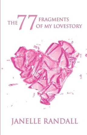 The 77 Fragments of my Lovestory by Mark T Jones Sr 9780578199542