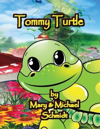 Tommy Turtle by Mary Schmidt 9780578284255