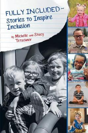 Fully Included Stories to Inspire Inclusion by Michelle Tetschner 9780578418315