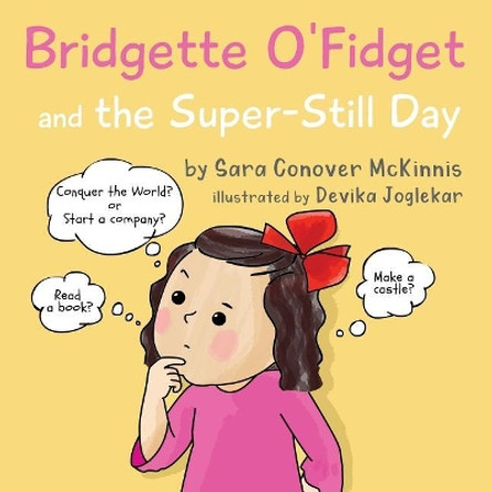 Bridgette O'Fidget and the Super Still Day by Sara Conover McKinnis 9780578456584