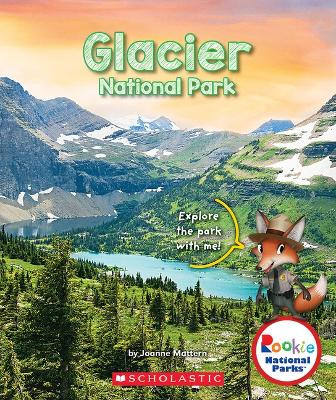 Glacier National Park (Rookie National Parks) by Joanne Mattern 9780531230930