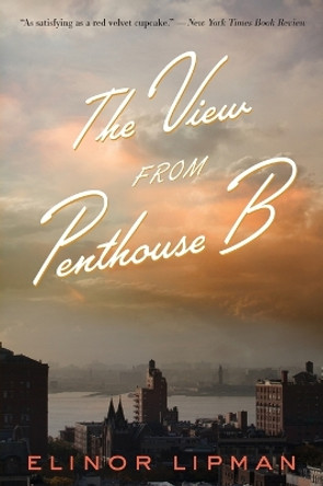 The View from Penthouse B by Elinor Lipman 9780544228078