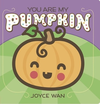 You Are My Pumpkin by Joyce Wan 9780545880923