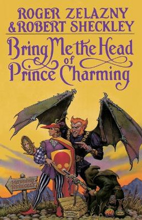 Bring ME the Head of Prince Charmin by Roger Zelazny 9780553354485