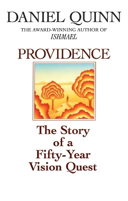 Providence: 50 Yr Vision Quest by Daniel Quinn 9780553375497