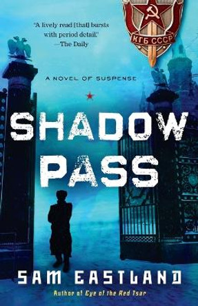 Shadow Pass: A Novel of Suspense by Sam Eastland 9780553593242