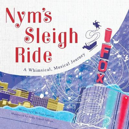 Nym's Sleigh Ride: A Whimsical, Musical Journey by F Michael Cantlon 9780578331225 Nym's Sleigh Ride: A Whimsical, Musical Journey by F Michael Cantlon 9780578331225