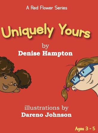 Uniquely Yours by Denise A Hampton 9780578356815