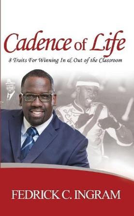 Cadence of Life: 8 Traits For Winning In And Out Of The Classroom by Carla DuPont 9780578408033