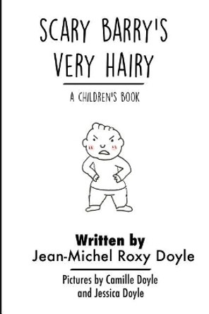 Scary Barry's Very Hairy by Camille Doyle 9780578409603