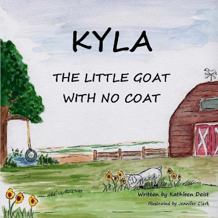 KYLA The Little Goat With No Coat by Kathleen Deist 9780578412184