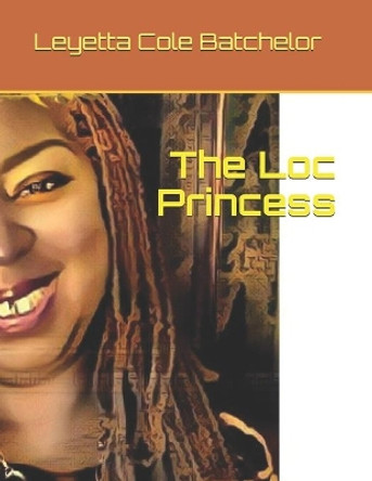 The Loc Princess by Leyetta Cole Batchelor 9780578440125