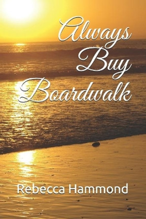 Always Buy Boardwalk by Rebecca Hammond 9780578452142