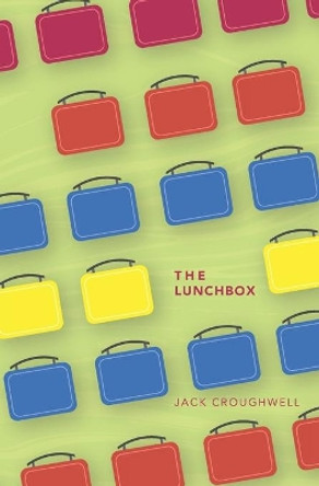 The Lunchbox by Jack Croughwell 9780578479828