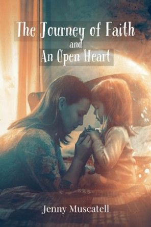 The Journey of Faith and an Open Heart by Jenny Muscatell 9780578567655