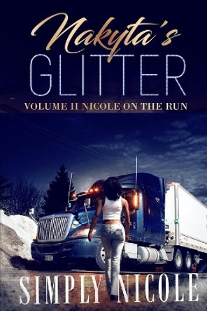 Nakyta'sGlitter: Nicole On The Run by Simply Nicole 9780578586021