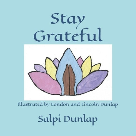 Stay Grateful by London Dunlap 9780578589817