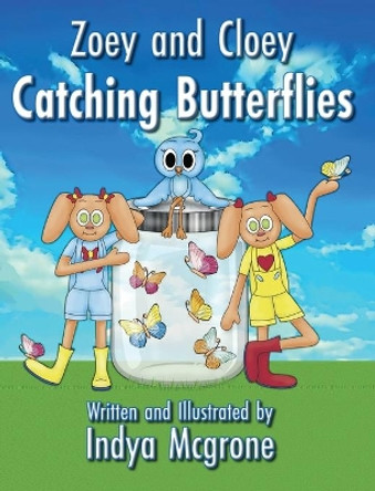 Zoey and Cloey Catching Butterflies by Indya McGrone 9780578935089