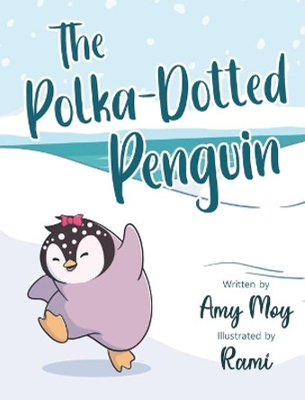 The Polka-Dotted Penguin by Amy Moy 9780578965642