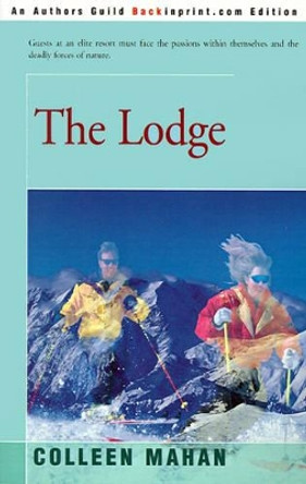 The Lodge by Colleen Mahan 9780595177899