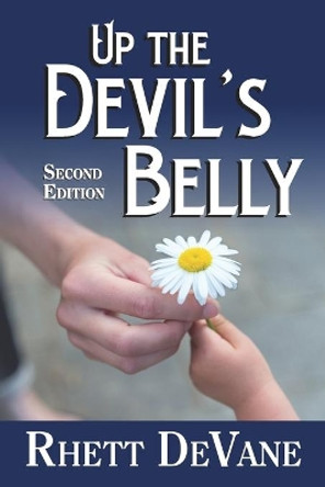 Up the Devil's Belly by Rhett DeVane 9780578705699