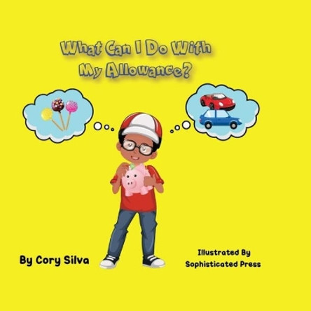 What Can I Do With My Allowance? by Cory Silva 9780578770154