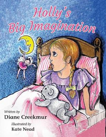 Holly's Big Imagination by Diane C Creekmur 9780578944630