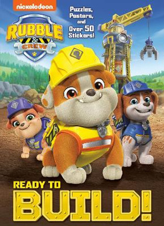 Ready to Build! (PAW Patrol: Rubble & Crew) by Matt Huntley 9780593709641