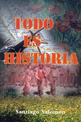 Todo Es Historia by Santiago Salomon 9780595005291