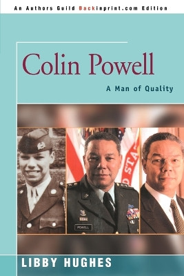 Colin Powell: A Man of Quality by Libby Hughes 9780595007349